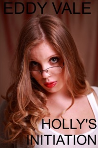 Holly's Initiation by Eddy Vale on Kindle & Smashwords